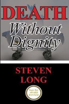 Paperback Death Without Dignity: America's Longest and Most Expensive Criminal Trial Book