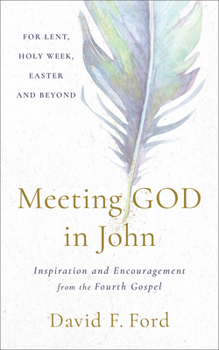 Paperback Meeting God in John: Inspiration and Encouragement from the Fourth Gospel Book