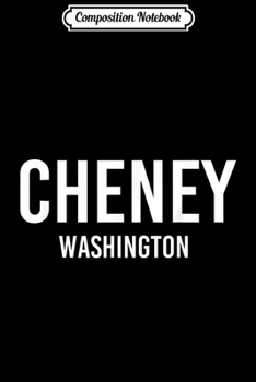 Composition Notebook: CHENEY WASHINGTON WA USA Patriotic Vintage Sports  Journal/Notebook Blank Lined Ruled 6x9 100 Pages