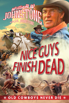 Nice Guys Finish Dead - Book #2 of the Old Cowboys Never Die