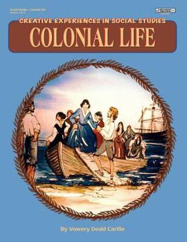 Paperback Colonial Life Creative Experiences in Social Studies Series) Book