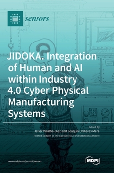 Hardcover JIDOKA. Integration of Human and AI within Industry 4.0 Cyber Physical Manufacturing Systems Book