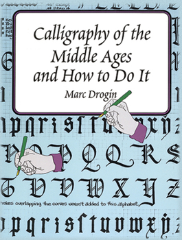 Paperback Calligraphy of the Middle Ages and How to Do It Book
