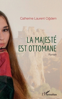 La majesté est ottomane (French Edition)