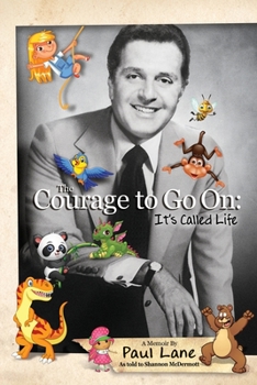 Paperback The Courage to Go On: It's Called Life Book