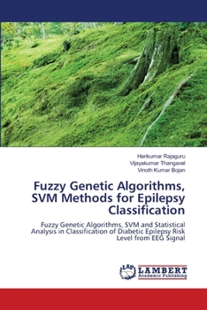 Paperback Fuzzy Genetic Algorithms, SVM Methods for Epilepsy Classification Book