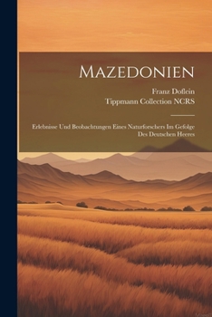 Paperback Mazedonien: Erlebnisse und beobachtungen eines naturforschers im gefolge des deutschen heeres [German] Book