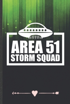 Paperback Area 51 Storm Squad: Funny Alien Ufo Lover Lined Notebook Journal For Area 51 Sci Fi Reader, Unique Special Inspirational Birthday Gift, Sc Book