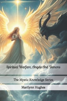 Paperback Spiritual Warfare, Angels And Demons: The Mystic Knowledge Series Book