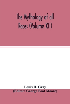 The Mythology of all races (Volume XII)