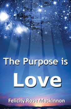 Paperback The Purpose is Love Book