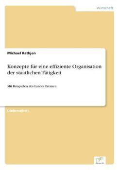 Paperback Konzepte für eine effiziente Organisation der staatlichen Tätigkeit: Mit Beispielen des Landes Bremen [German] Book