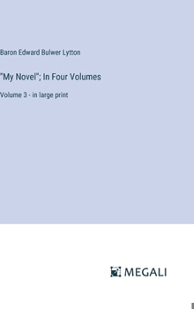 Hardcover "My Novel"; In Four Volumes: Volume 3 - in large print Book