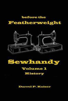 Paperback before the Featherweight - Sewhandy Volume 1 History Book