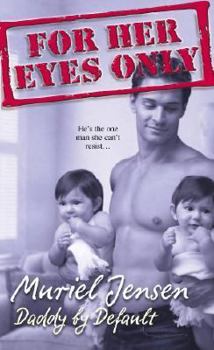 Mass Market Paperback Daddy by Default (For Her Eyes Only, Book 14) Book