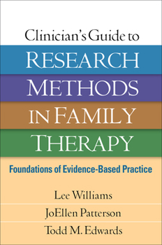 Hardcover Clinician's Guide to Research Methods in Family Therapy: Foundations of Evidence-Based Practice Book