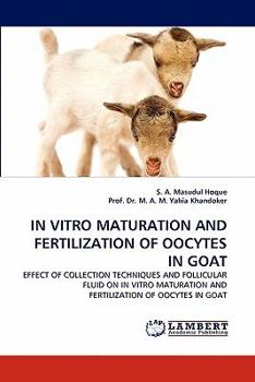 Paperback In Vitro Maturation and Fertilization of Oocytes in Goat Book