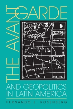 The Avant-Garde and Geopolitics in Latin America (Pitt Illuminations) - Book  of the Illuminations: Cultural Formations of the Americas