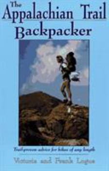Paperback The Appalachian Trail Backpacker: Trail-Proven Advice for Hikes of Any Length Book