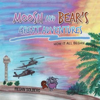 Paperback Moosh and Bear's Great Adventures Book