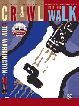 Paperback Crawl Before You Walk: A Beginner's Method for Creating Powerful Walking Bass Lines, Book & Online Audio Book