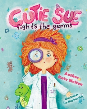 Paperback Cutie Sue Fights the Germs: An Adorable Children's Book About Health and Personal Hygiene Book