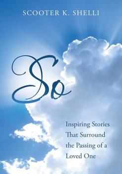 Paperback So: Inspiring Stories That Surround The Passing Of A Loved One Book