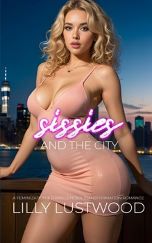 Paperback Sissies and the City: A Feminization and Transgender Transformation Romance Book