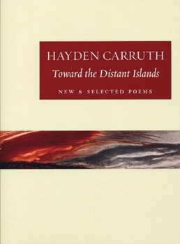 Paperback Toward the Distant Islands: New and Selected Poems Book