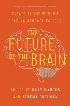 Paperback The Future of the Brain: Essays by the World's Leading Neuroscientists Book