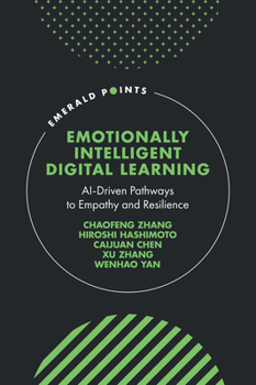 Hardcover Emotionally Intelligent Digital Learning: Ai-Driven Pathways to Empathy and Resilience Book