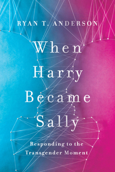 Hardcover When Harry Became Sally: Responding to the Transgender Moment Book