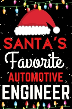 Santa's Favorite Automotive Engineer: A Super Amazing Christmas Automotive Engineer Journal Notebook.Christmas Gifts For Automotive Engineer. Lined 100 pages 6" X9" Handbook Or Dairy.