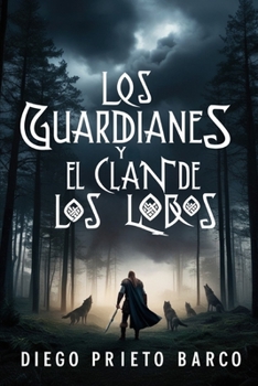 Los Guardianes: y el Clan de los Lobos (Spanish Edition)