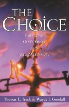 Paperback The Choice: Embracing God's Vision in the New Millennium Book