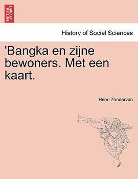 Paperback 'Bangka En Zijne Bewoners. Met Een Kaart. [Dutch] Book