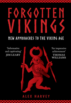 Hardcover Forgotten Vikings: New Approaches to the Viking Age Book