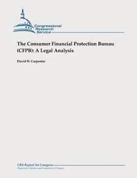Paperback The Consumer Financial Protection Bureau (CFPB): A Legal Analysis Book