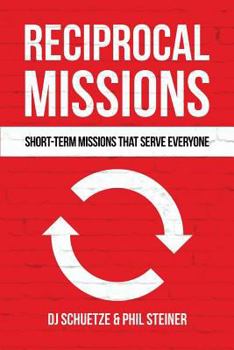 Paperback Reciprocal Missions: Short-Term Missions that Serve Everyone Book