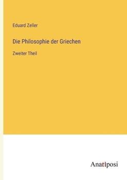 Paperback Die Philosophie der Griechen: Zweiter Theil [German] Book