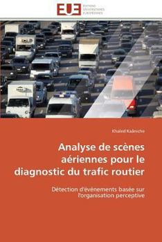 Paperback Analyse de Scènes Aériennes Pour Le Diagnostic Du Trafic Routier [French] Book