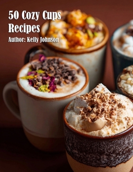 50 Cozy Cups Recipes (Spanish Edition)