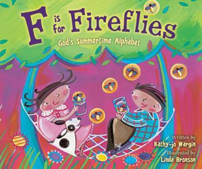 F Is for Fireflies: God's Summertime Alphabet - Book  of the God's Alphabet