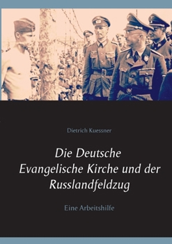 Paperback Die Deutsche Evangelische Kirche und der Russlandfeldzug: Eine Arbeitshilfe [German] Book