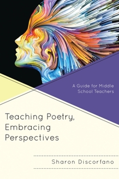 Paperback Teaching Poetry, Embracing Perspectives: A Guide for Middle School Teachers Book