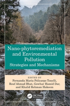 Nano-Phytoremediation and Environmental Pollution: Strategies and Mechanisms