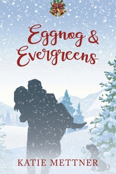 Eggnog & Evergreens - Book #5 of the Bells Pass