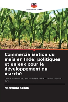 Paperback Commercialisation du maïs en Inde: politiques et enjeux pour le développement du marché [French] Book