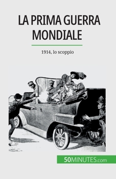 Paperback La Prima guerra mondiale (Volume 1): 1914, lo scoppio [Italian] Book
