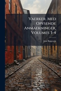 Paperback Vaerker. Med Opysende Anmaekninger, Volumes 3-4 [Danish] Book
